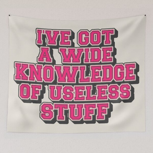 Item preview, Hot Pink I've Got A Wide Knowledge Of Useless Stuff, Fun Slogan For A Person Who Knows A Lot About Useless Stuff designed and sold by TrulyEpoque.