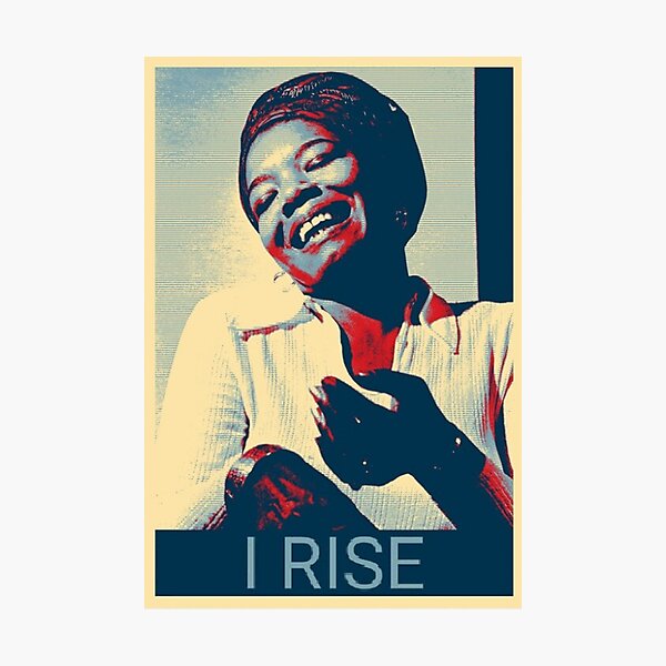 Still I rise Maya Angelou Photographic Print