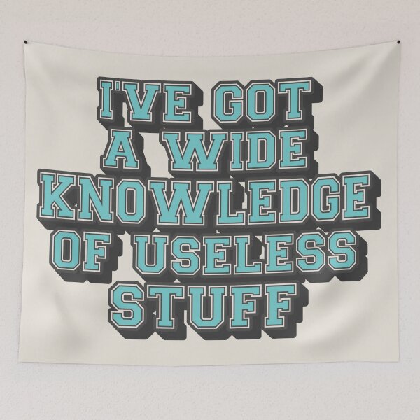 Item preview, Aqua Blue I've Got A Wide Knowledge Of Useless Stuff, Fun Slogan For A Person Who Knows A Lot About Useless Stuff designed and sold by TrulyEpoque.