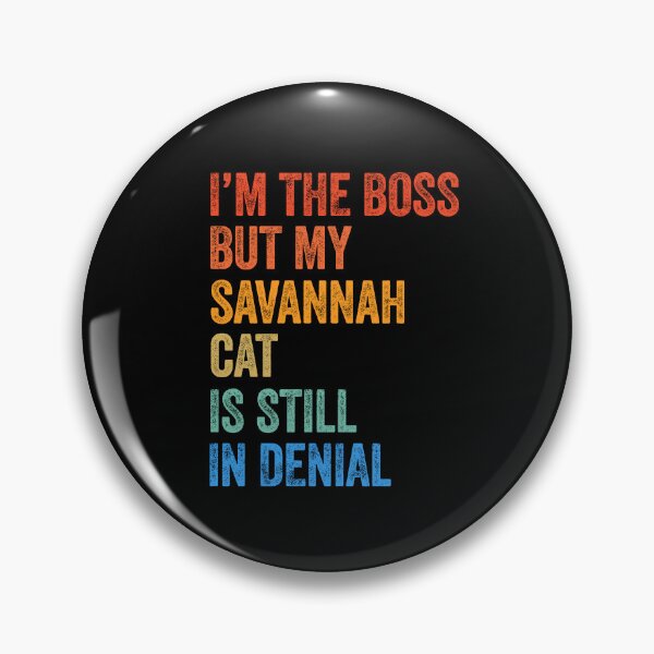 Item preview, I'm Boss But Savannah Cat Still In Denial  designed and sold by LADistrictGarb.