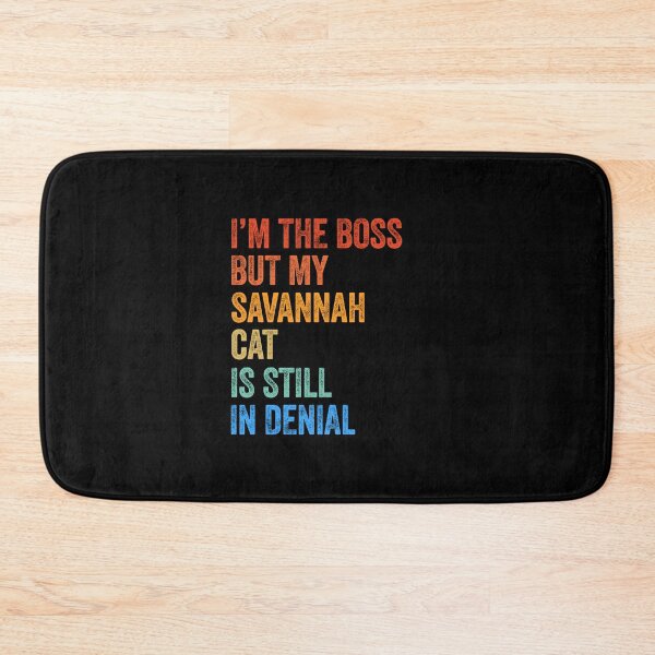 Item preview, I'm Boss But Savannah Cat Still In Denial  designed and sold by LADistrictGarb.