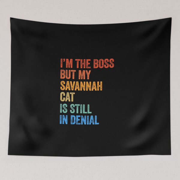 Item preview, I'm Boss But Savannah Cat Still In Denial  designed and sold by LADistrictGarb.