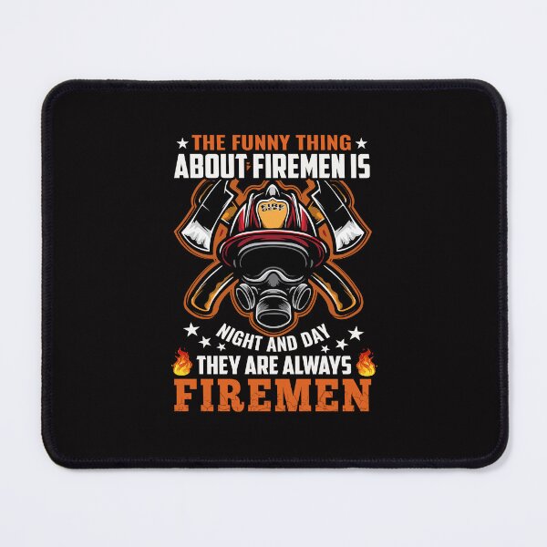 Item preview, The Funny Thing About Firemen's Night And Day They Are Always Firemen designed and sold by verdecuddly.