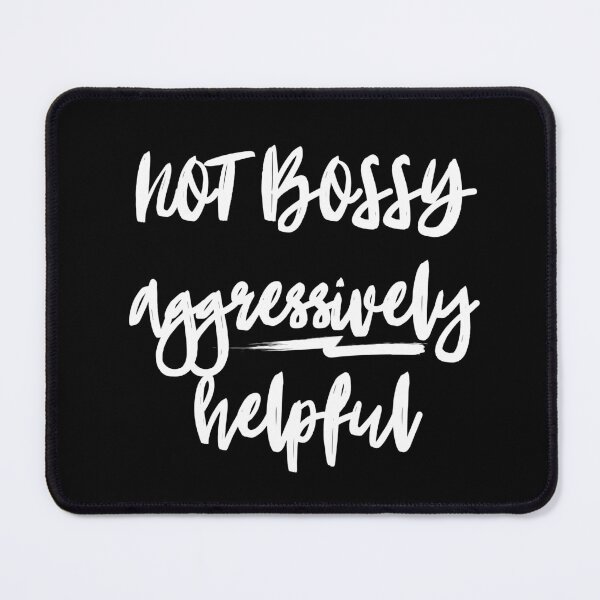 Item preview, NOT BOSSY aggressively helpful designed and sold by successmom.