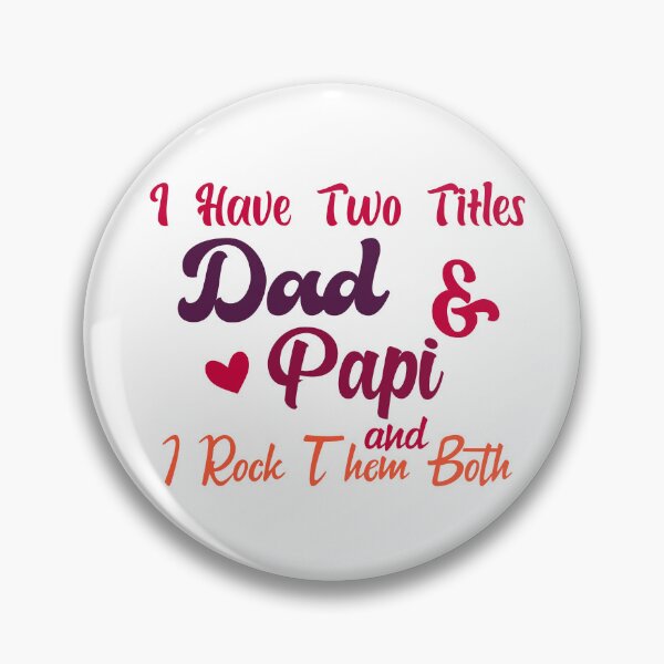 Item preview, I Have Two Titles Dad And Papi and I Rock Them Both father  designed and sold by Shorim.