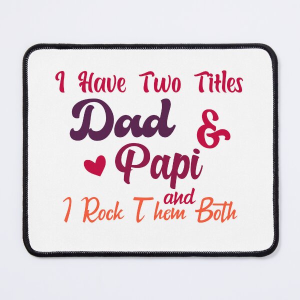 Item preview, I Have Two Titles Dad And Papi and I Rock Them Both father  designed and sold by Shorim.