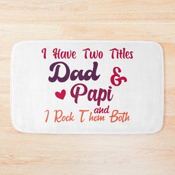 Item preview, I Have Two Titles Dad And Papi and I Rock Them Both father  designed and sold by Shorim.