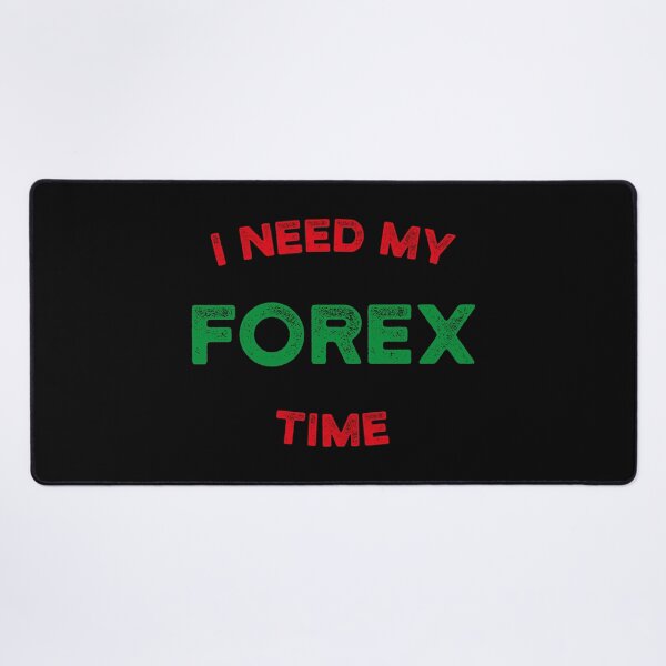 Item preview, I Need My Forex Time designed and sold by melvtec.