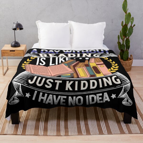 Item preview, A day without reading is like just kidding I have no idea designed and sold by DsignTByMason.