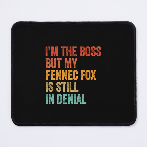Item preview, I'm The Boss But My Fennec Fox Is Still In Denial  designed and sold by LADistrictGarb.
