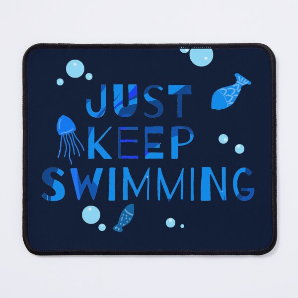 Item preview, "Just Keep Swimming!" designed and sold by SaamyaTyagi.