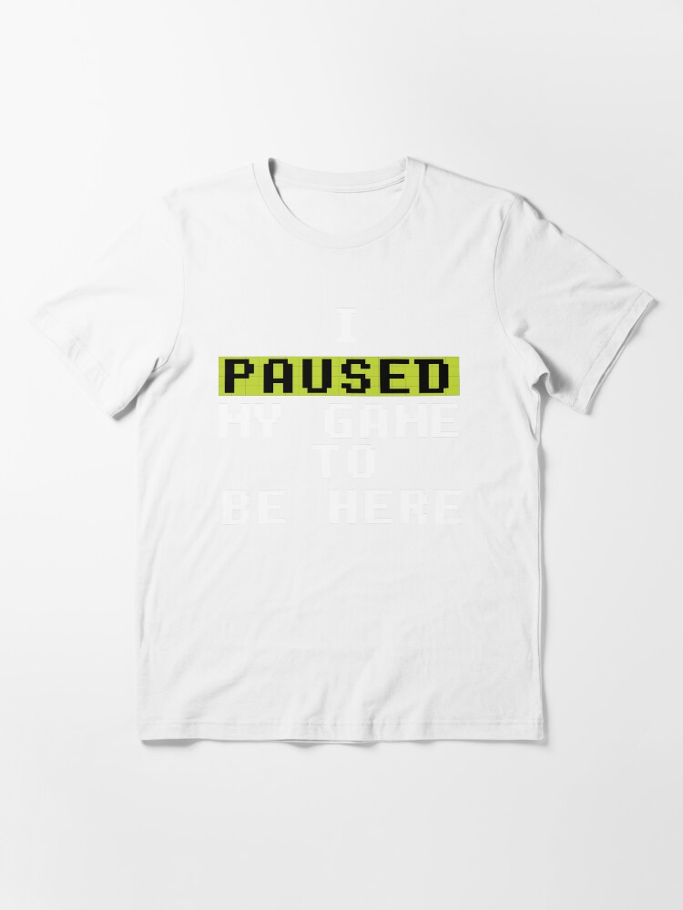 I Paused My Game To Be Here Kids Toddlers Graphic T Shirts 