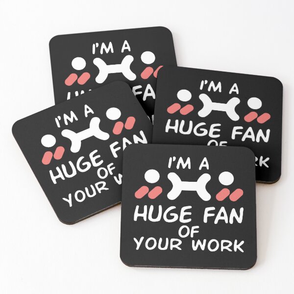 Item preview, I'm A Huge Fan Of Your Work designed and sold by Life Shop.