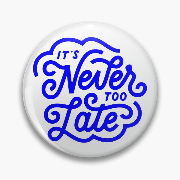 Item preview, it's never too late, motivational statement quote designed and sold by TrueType.