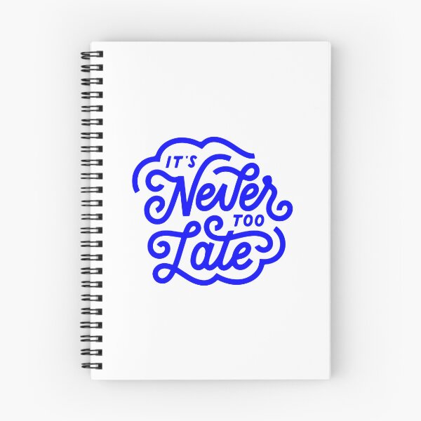 Item preview, it's never too late, motivational statement quote designed and sold by TrueType.