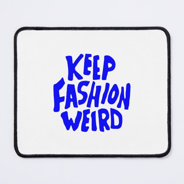 Item preview, keep fashion weird, motivational statement quote designed and sold by TrueType.