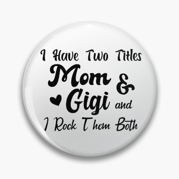 Item preview, I Have Two Titles Mom And Gigi and I Rock Them Both mom designed and sold by Shorim.