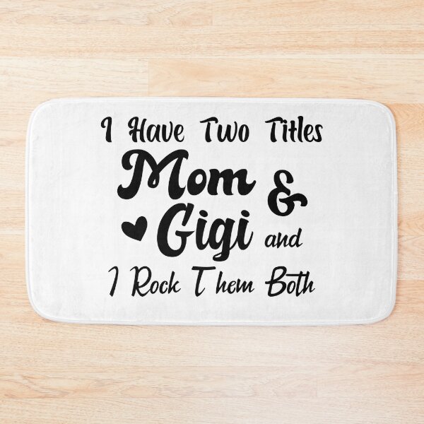 Item preview, I Have Two Titles Mom And Gigi and I Rock Them Both mom designed and sold by Shorim.