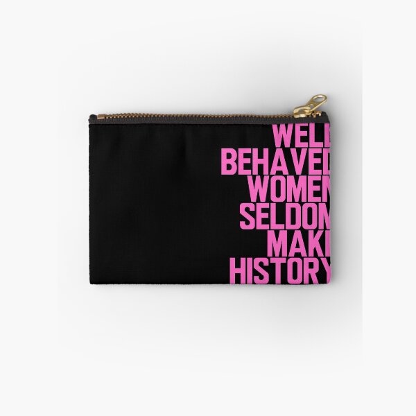 Item preview, Well Behaved Women Seldom Make History designed and sold by ElementJourney.