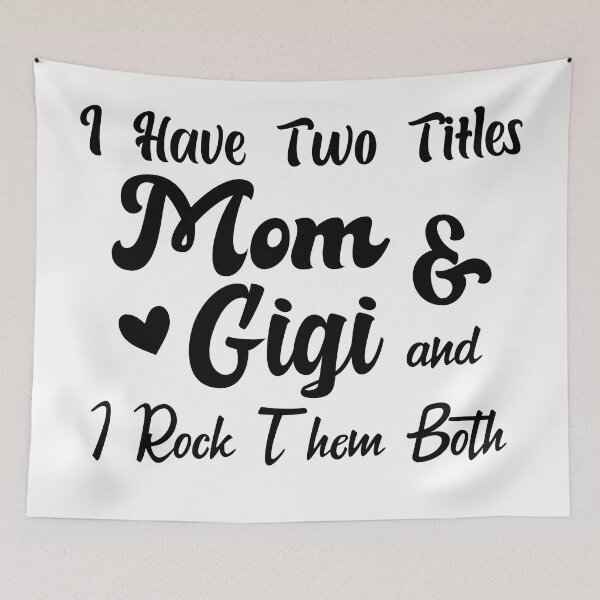 Item preview, I Have Two Titles Mom And Gigi and I Rock Them Both mom designed and sold by Shorim.
