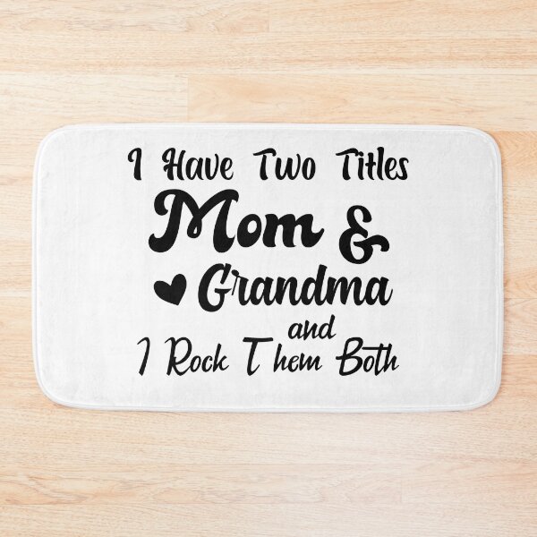 Item preview, I Have Two Titles Mom And Grandma and I Rock Them Both mom grandmother designed and sold by Shorim.