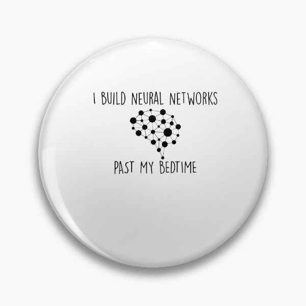 Item preview, I build Neural Networks PAST MY BEDTIME designed and sold by Noussairox.