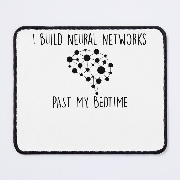Item preview, I build Neural Networks PAST MY BEDTIME designed and sold by Noussairox.
