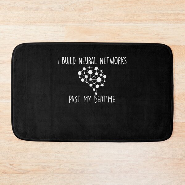 Item preview, I build Neural Networks PAST MY BEDTIME designed and sold by Noussairox.