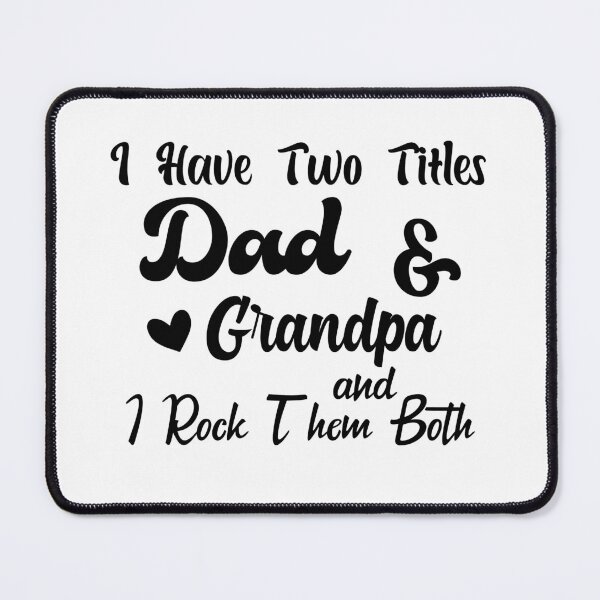 Item preview, I Have Two Titles Dad And grandpa and I Rock Them Both father designed and sold by Shorim.