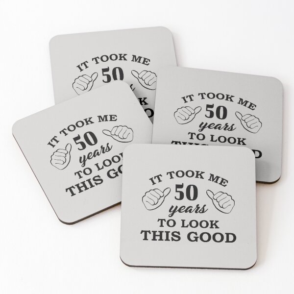 Item preview, It Took Me 50 Years to Look This Good - Birthday - Quotes designed and sold by AsmArt-co.
