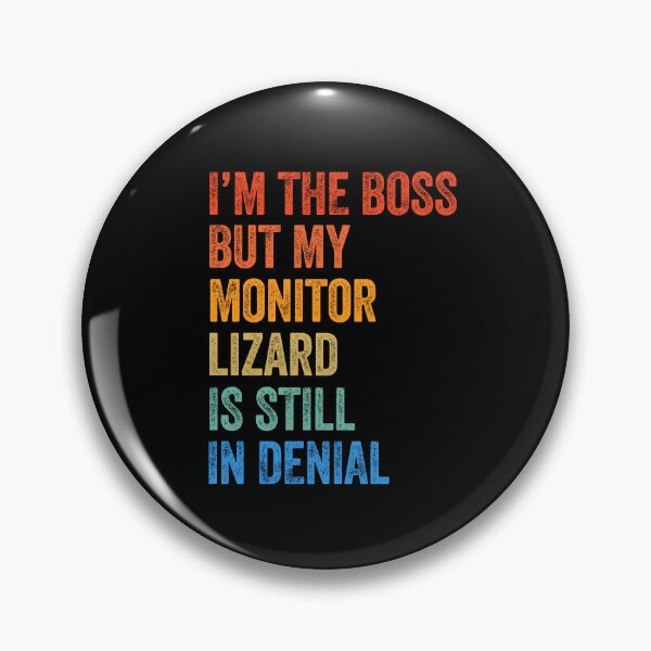 Item preview, I'm Boss But Monitor Lizard Still In Denial  designed and sold by LADistrictGarb.
