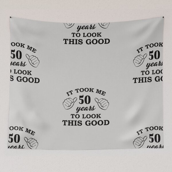Item preview, It Took Me 50 Years to Look This Good - Birthday - Quotes designed and sold by AsmArt-co.