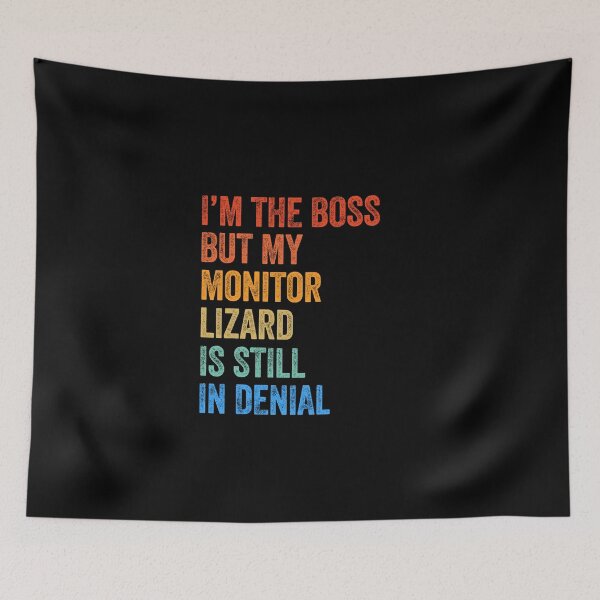 Item preview, I'm Boss But Monitor Lizard Still In Denial  designed and sold by LADistrictGarb.