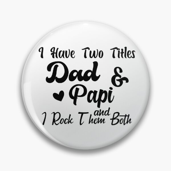 Item preview, I Have Two Titles Dad And Papi and I Rock Them Both father  designed and sold by Shorim.