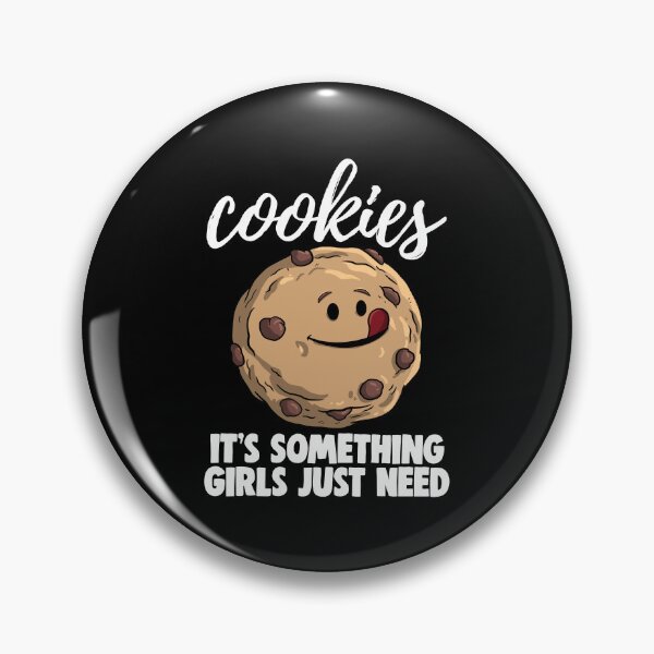 Item preview, Cookies Something Girls Just Need designed and sold by Bendthetrend.