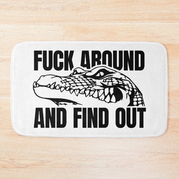 Item preview, FAFO Fuck Around and Find Out croc alligator crocodile designed and sold by Z0nked.