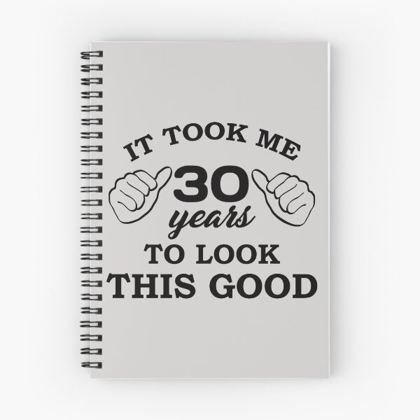 Item preview, It Took Me 30 Years to Look This Good - Birthday - Quotes designed and sold by AsmArt-co.