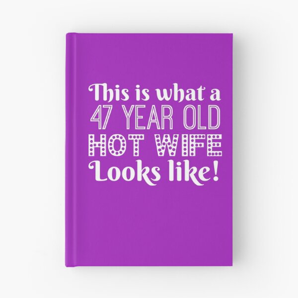 Item preview, 47 Year Old Hot Wife Looks Like  designed and sold by AlwaysAwesome.