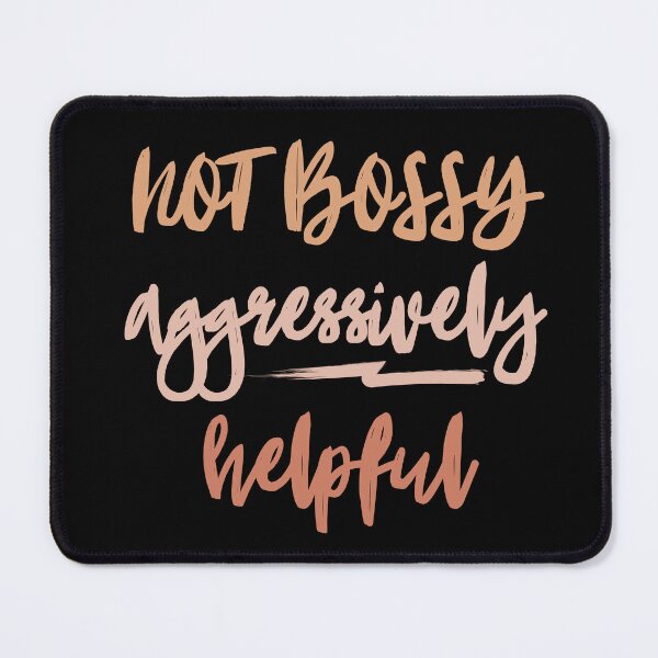 Item preview, NOT BOSSY aggressively helpful designed and sold by successmom.