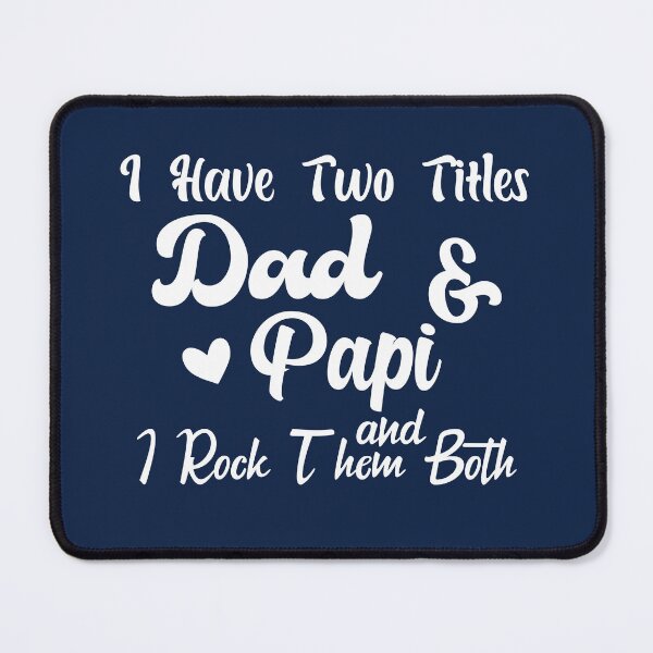 Item preview, I Have Two Titles Dad And Papi and I Rock Them Both father  designed and sold by Shorim.