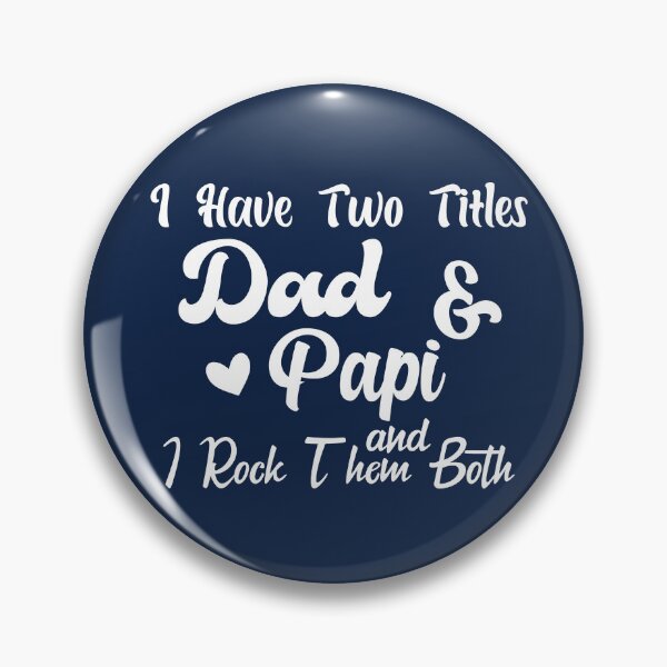 Item preview, I Have Two Titles Dad And Papi and I Rock Them Both father  designed and sold by Shorim.
