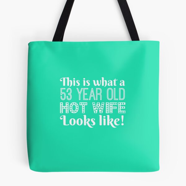 Item preview, 53 Year Old Hot Wife Looks Like  designed and sold by AlwaysAwesome.