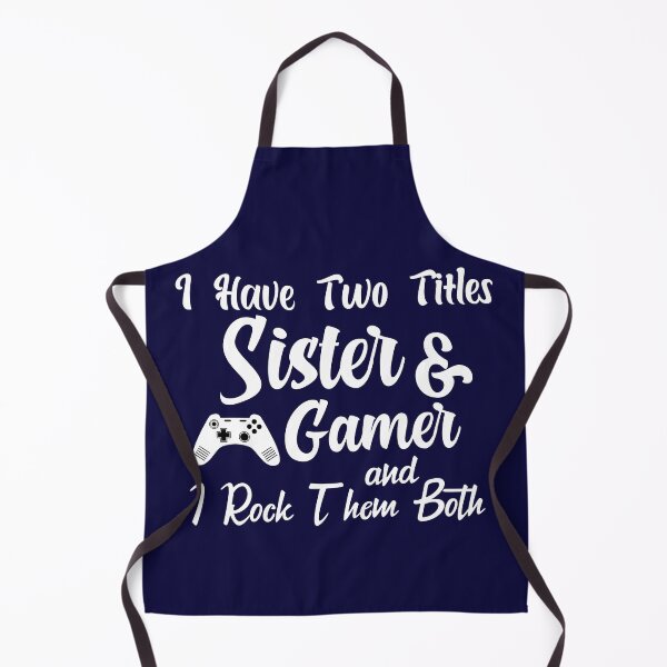 Item preview, I Have Two Titles Sister And Gamer and I Rock Them Both girl gamers designed and sold by ONMON.