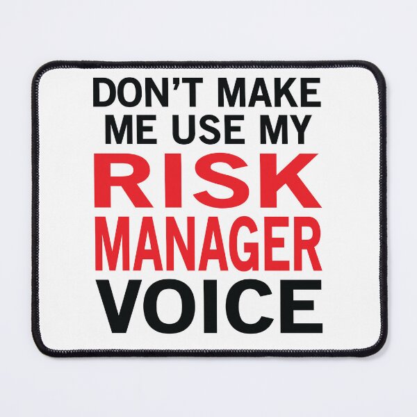 Item preview, Risk Manager Voice Funny Sayings designed and sold by woodesigner.