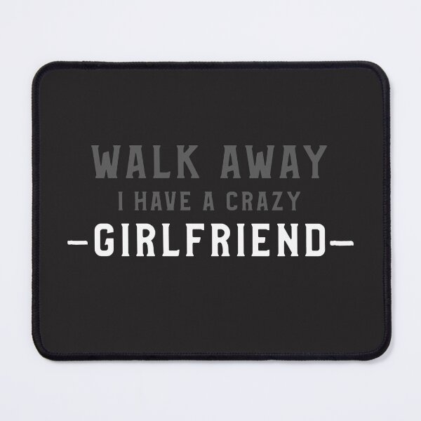 Item preview, Funny Girlfriend Crazy Humor Girlfriend Gift Idea designed and sold by Zuuag.