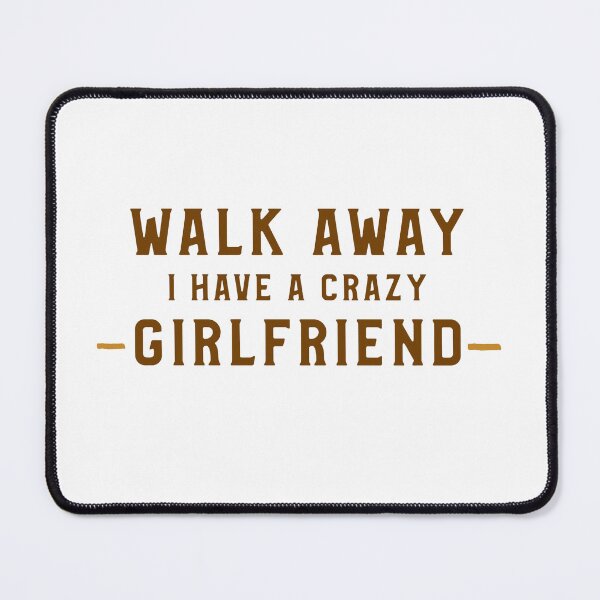 Item preview, Funny Girlfriend Crazy Humor Girlfriend Gift Idea designed and sold by Zuuag.