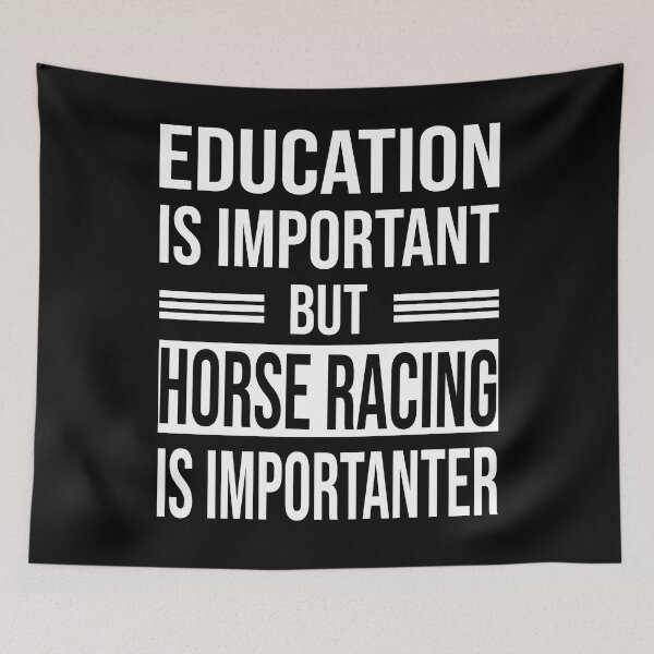 Item preview, Education Is Important But HORSE RACING Is Importanter - Funny HORSE RACING designed and sold by YukiShop.