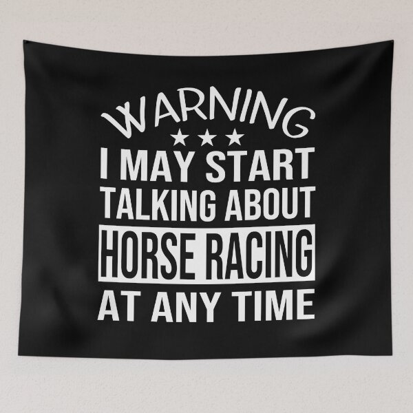 Item preview, I May Start Talking About HORSE RACING At Any Time - Funny HORSE RACING designed and sold by YukiShop.