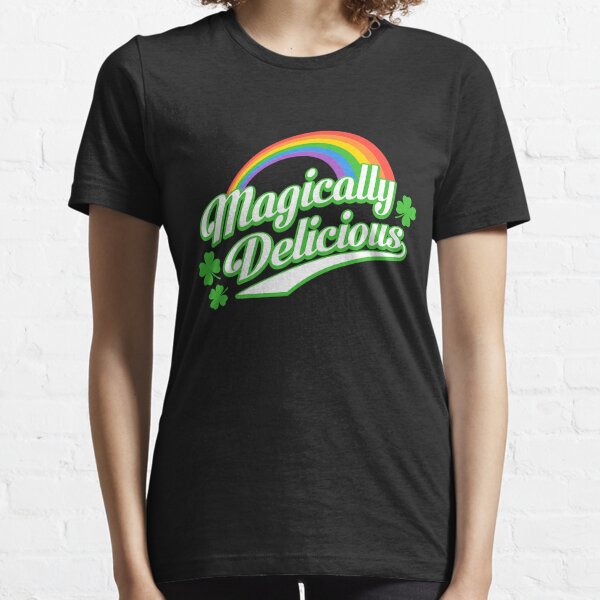 Magically Delicious St Patricks Day Essential T-Shirt
