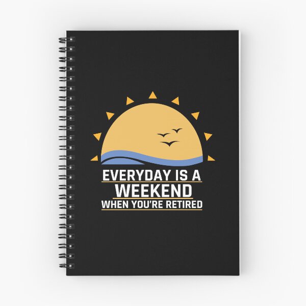 Item preview, Everyday Is a weekend When You're Retired Funny Quote - Everyday Is weekend Funny Quote designed and sold by MOONINSPIRATION.